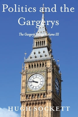 Politics and the Gargerys by Sockett, Hugh