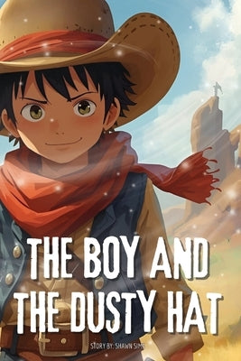 The Boy and the Dusty Hat by Sims, Shawn