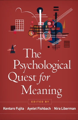 The Psychological Quest for Meaning by Fujita, Kentaro