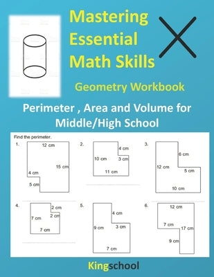 Mastering Essential Math Skills: Geometry Workbook ( Perimeter, Area and Volume for Middle/High School ) - kingschool by Edition, Kingschool