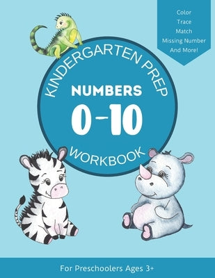 Kindergarten Prep Workbook: Number Tracing And Activity Book For Preschoolers - Numbers 1-10 by Smart Publishing, Kid
