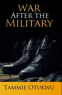 War After the Military by Orukwu, Tammie