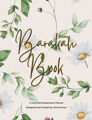 Barakah Book: A Muslimah Entrepreneur Planner by Annan, Olivia