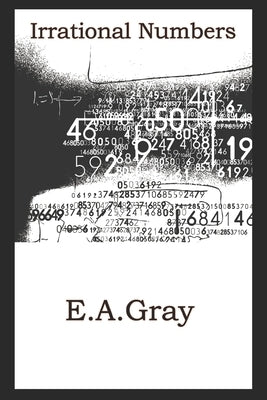 Irrational Numbers by Gray, E. A.