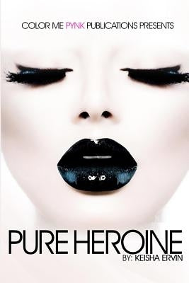 Pure Heroine by Ervin, Keisha