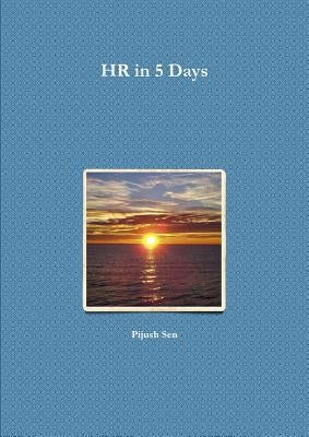 HR in 5 Days by Sen, Pijush