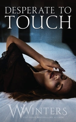 Desperate to Touch by Winters, W.