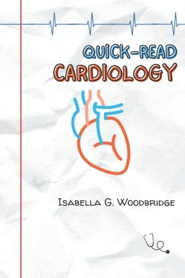 Quick-Read Cardiology by Woodbridge, Isabella G.