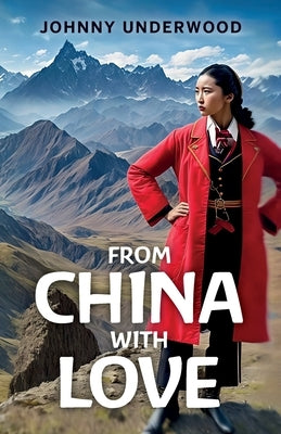 From China with Love by Underwood, Johnny