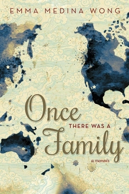 Once There Was a Family: A Memoir by Medina Wong, Emma