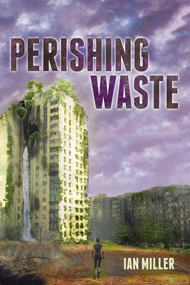Perishing Waste by Miller, Ian
