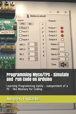 Programming Myco/TPS - simulate and run code on Arduino: Learning Programming easily - independent of a PC - Like Memory for Coding by Kainka, Burkhard