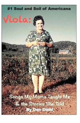 Viola: Songs My Moma Taught Me & The Stories She Told: #1 Soul and Soil of Americana by Gish, Sue Pugh