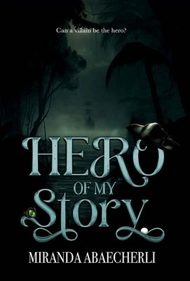 Hero of My Story (A Dark Romantasy Novel): The Born in Blood Duet by Abaecherli, Miranda