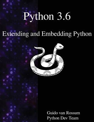 Python 3.6 Extending and Embedding Python by Team, Python Dev