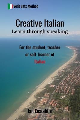 Creative Italian: Learn through speaking by Costabile, Ian