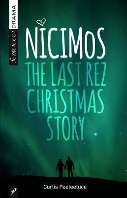 Nicimos: The Final Rez Christmas Story by Peeteetuce, Curtis
