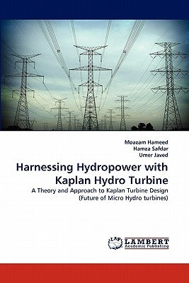 Harnessing Hydropower with Kaplan Hydro Turbine by Hameed, Moazam