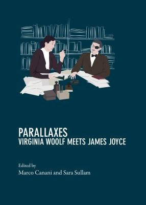 Parallaxes: Virginia Woolf Meets James Joyce by Canani, Marco