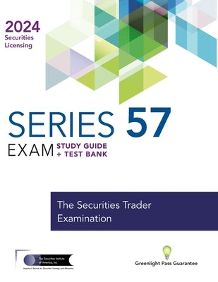 Series 57 Exam Prep Study Guide + Test Bank by The Securities Institute of America