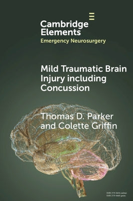 Mild Traumatic Brain Injury Including Concussion by Parker, Thomas D.