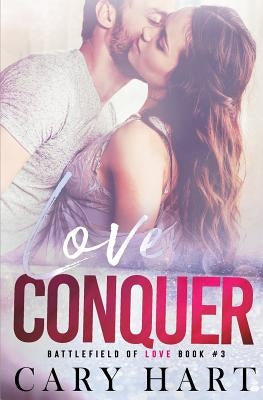 Love Conquer by Hart, Cary