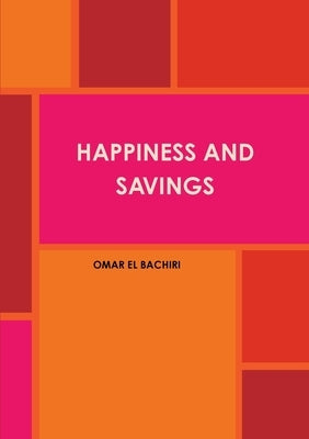 Happiness and Savings by El Bachiri, Omar
