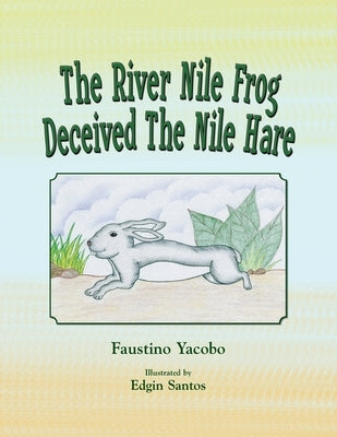 The River Nile Frog Deceived the Nile Hare by Yacobo, Faustino