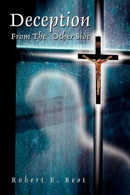 Deception From The Other Side by Best, Robert E.