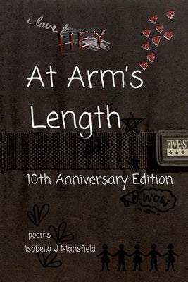 At Arm's Length - 10th Anniversary Edition: poems by Mansfield, Isabella