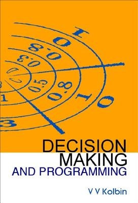 Decision Making and Programming by Kolbin, Vyacheslav V.