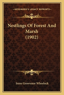 Nestlings Of Forest And Marsh (1902) by Wheelock, Irene Grosvenor
