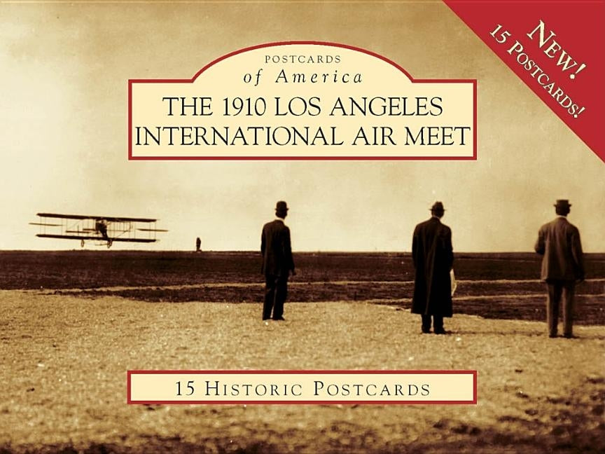 The 1910 Los Angeles International Air Meet by Pauley, Kenneth E.