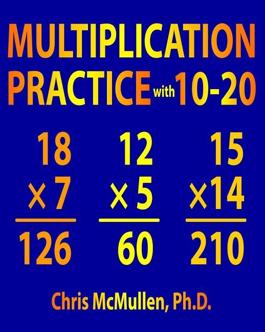 Multiplication Practice with 10-20: Improve Your Math Fluency Worksheets by McMullen, Chris
