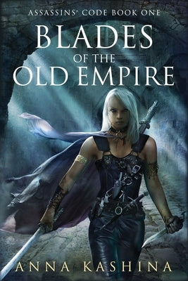 Blades of the Old Empire by Kashina, Anna