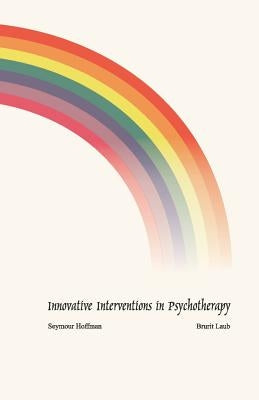 Innovative Interventions in Psychotherapy by Hoffman, Seymour