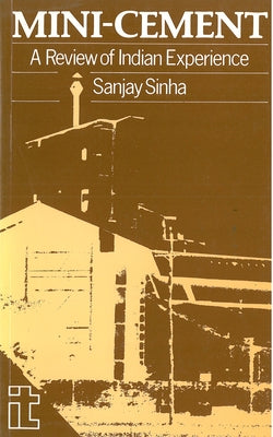 Mini-Cement: A Review of Indian Experience by Sinha, Sanjay
