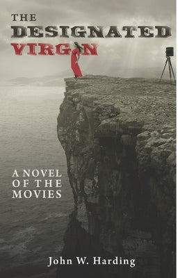 The Designated Virgin: A Novel of the Movies by McLain, Bob