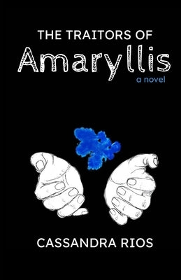 The Traitors of Amaryllis by Rios, Cassandra