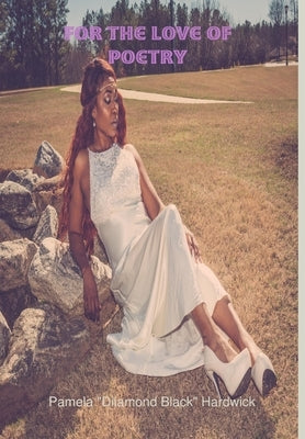 For the Love of Poetry by Hardwick, Pamela Diiamond Black