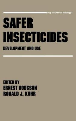 Safer Insecticides: Development and Use by Hodgson, E.