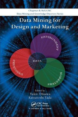 Data Mining for Design and Marketing by Ohsawa, Yukio