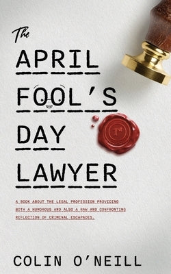 The April Fool's Day Lawyer by O'Neill, Colin