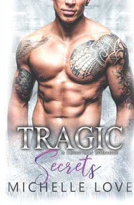 Tragic Secrets: A Secret Baby Cowboy Romance by Love, Michelle
