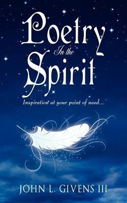 Poetry In the Spirit by Givens, John L.