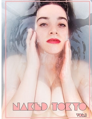 Naked tokyo Vol.1 by Tyo, Nkd