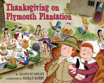 Thanksgiving on Plymouth Plantation by Stanley, Diane