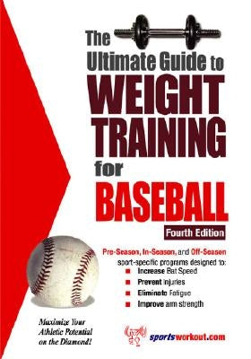 The Ultimate Guide to Weight Training for Baseball by Price, Rob