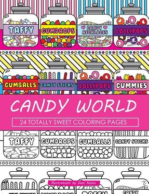 Candy World Coloring Book: 24 Totally Sweet Coloring Pages by Kates, Dani