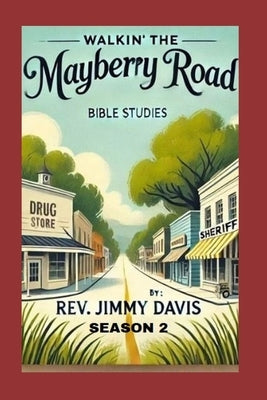 Walkin' The Mayberry Road: Bible Study Season 2 by Davis, Jimmy